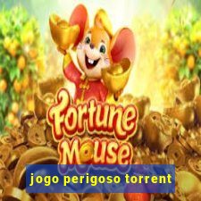 jogo perigoso torrent